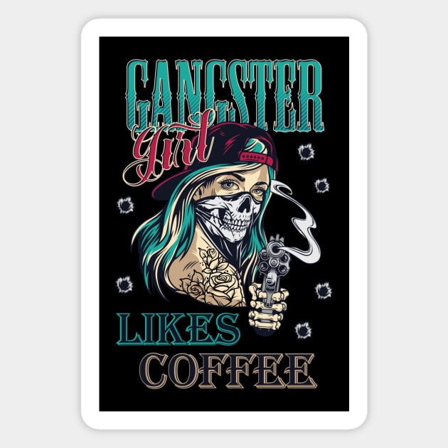 Gangster girl likes coffee Magnet by Muse
